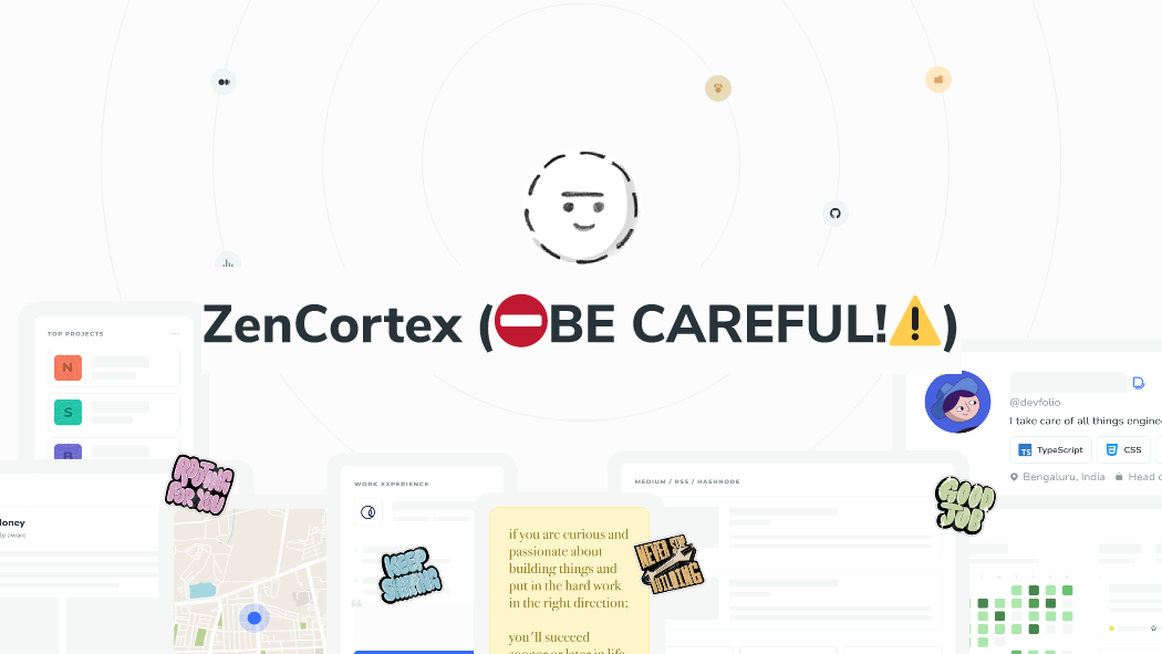 ZenCortex (⛔BE CAREFUL!⚠️) | Devfolio
